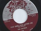 THE ORCHIDS original YOU SAID YOU LOVED ME doowop 45 parrot HEAR