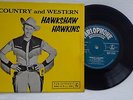 HAWKSHAW HAWKINS  COUNTRY AND WESTERN VINYL EP RECORD V/RARE