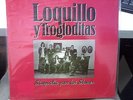LOQUILLO Y TROGLODITAS 