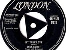 JACK SCOTT - MY TRUE LOVE - ORIGINAL 1958 UK SINGLE ON LONDON RECORDS SUPERB EX+