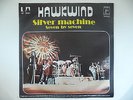 HAWKWIND-SILVER MACHINE-PROG/PSYCH-DIFF.PS 45-YUGOSLAVIA-NM/NM-RARE