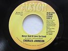 Rare Northern Modern Soul CHARLES JOHNSON Never Had A Love So Good ALSX-3751