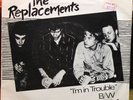 The REPLACEMENTS I'm in Trouble TWIN TONE 1981 US DEBUT 1st 45 Paul Westerberg