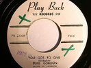 MIKE GORDON R&B 45rpm You Got To Give b/w Why Don't You Do Right LISTEN