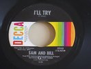 SAM and BILL*  I'LL TRY /I FEEL LIKE CRYIN*   DECCA 32143 ( LISTEN )