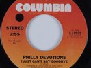 70s Soul 45 PHILLY DEVOTIONS I Just Can't Say Goodbye COLUMBIA HEAR VG++