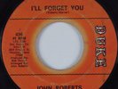 Northern Soul 45 JOHN ROBERTS I'll Forget You DUKE HEAR