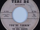 Northern Soul 45 SOUL SHAKERS You're Turnin' TERI DE HEAR