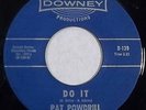 RARE northern soul 45 PAT POWDRILL Do It/I Can't Hear You DOWNEY 139 HEAR IT