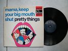 LP 12' THE PRETTY THINGS- MAMA, KEEP YOUR BIG MOUTH SHUT (HOLLAND)