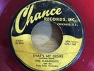 THE FLAMINGOS That's My Desire / Hurry Home Baby 45 Chance 1140 doo-wop red wax