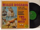 WILLIE ROSARIO TWO TOO MUCH FRANKIE FIGUEROA GUAGUANCO  FANTASTICO  #  60  ???