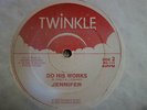 JENNIFER – WHAT IS IT / DO HIS WORK – ORIG. TWINKLE 12” RARE KILLER