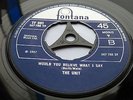THE UNIT - WOULD YOU BELIEVE WHAT I SAY  FONTANA FREAKBEAT 45 UNIT4+2