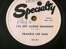 hear FRANKIE LEE SIMS I'll Get Along Somehow SPECIALTY 487 White Label 78 rpm