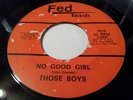 RARE HOUSTON TEXAS GARAGE 45 THOSE BOYS 