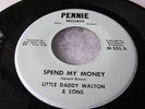 LITTLE DADDY WALTON RARE DETROIT BLUES ROCKER R&B PENNIE LBL #555 SPEND MY MONEY