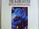 Slide Guitar Bottle Knives & Steel LP Charlie Patton Leadbelly Robert Johnson