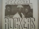 JEZZREEL: Dance Hall Rockers - 1982 Wackie's US Original