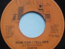 CURTIS: How Can I Tell Her? MODERN SOUL baltimore CHARM CITY 45 hear