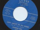 Memphis Garage Surf Rocker 45 Donnie Nix 'Ain't About To Go Home' Wilrod Hear