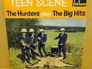 TEEN SCENE THE HUNTERS PLAY THE BIG HITS OG UK FONTANA LP TFL5140 680949TL 1L/2L
