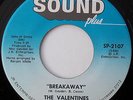 THE VALENTINES - Breakaway - SOUND PLUS - US 45 - NORTHERN SOUL CLASSIC