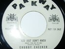 northern soul CHUBBY CHECKER YOU JUST DONT KNOW PARKWAY DEMO USA ORIGINAL 45