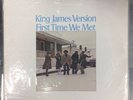 King James Version- First Time We Met- Peacock