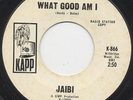 JAIBI what good am I 45 in demand NORTHERN SOUL mod POPCORN dancer HEAR ??