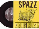 SPAZZ / CHARLES BRONSON split 7