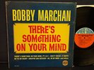 Bobby Marchan - Something On Your Mind - 1964 - Sphere Sound Label- Mono(SHRINK)