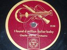 JAZZ 78 rpm RECORD Propaganda CHARLIE & HIS ORCHESTRA German I FOUND A MILLION..