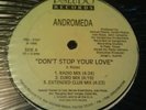 VERY RARE ANDROMEDA / DON'T STOP YOUR LOVE 12