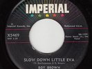 ROY BROWN - Imperial 5469- Slow Down Little Eva / Tick of the Clock - '57 R&B 45