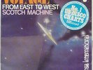 VOYAGE    FROM EAST TO WEST    SCOTCH MACHINE