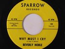 BEVERLY NOBLE: Why Must I Cry / You Cheated LP Vocal Groups