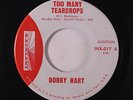 BOBBY HART: Too Many Teardrops / The People Next Door 45 (dj) rare Oldies