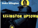 DUKE ELLINGTON**ELLINGTON UPTOWN (LIMITED EDITION/180 GRAM)**VINYL