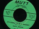 DUSTY WILSON / Corals   Going To Be a Tragedy. Northern soul 45 on MUTT. VG+.Mp3