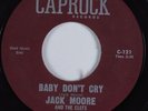 Teen Rocker 45 JACK MOORE & THE CLEFS Baby Don't Cry CAPROCK HEAR NM