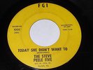 The Steve Peele Five: Today She Didn't Want To / Frankies Got It 45 - Garage