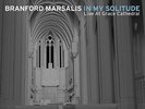 BRANFORD MARSALIS - live in my solitude: live in concert at grace