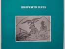 HIGH WATER BLUES: Field Recordings UK PRESS flyright LOUISIANA scarce VG++