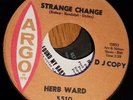 Northernsoul - HERB WARD - STRANGE CHANGE - ARGO DEMO 70s  PRESSING.