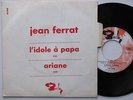 JEAN FERRAT L'idole à papa / Ariane RARE 45T JUKE BOX avec Languette EX/EX+