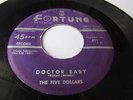 THE FIVE DOLLARS  DETROIT DOO WOP R&B FORTUNE LABLE  821  DOCTOR BABY