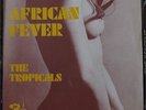 THE TROPICALS AFRICAN FEVER AFRO FUNK RARE SEXY COVER 45t 7