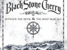 Black Stone Cherry - Between the Devil & the Deep Blue Sea