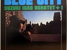 ISAO SUZUKI QUARTET + 1/ BLUE CITY / TBM JAPAN
